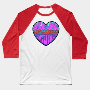 Sweet Love Baseball T-Shirt